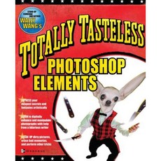 Totally Tasteless Photoshop Elements Paperback, McGraw-Hill/Osborne Media