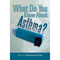 What Do You Know about Asthma? Paperback, Xlibris Corporation