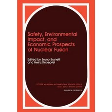 Safety Environmental Impact and Economic Prospects of Nuclear Fusion Paperback, Springer
