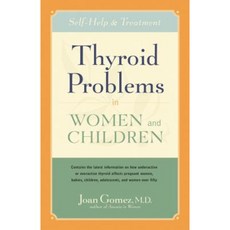 Thyroid Problems in Women and Children: Self-Help and Treatment Hardcover, Hunter House Publishers