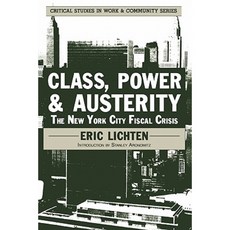 Class Power and Austerity: The New York City Fiscal Crisis Paperback, Praeger