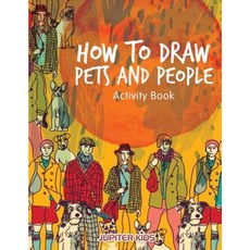 How to Draw Pets and People Activity Book Paperback, Jupiter Kids