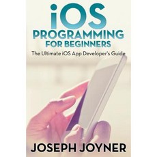 IOS Programming for Beginners: The Ultimate IOS App Developer's Guide Paperback, Mihails Konoplovs