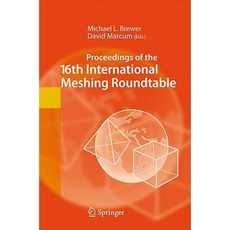 Proceedings of the 16th International Meshing Roundtable Hardcover, Springer