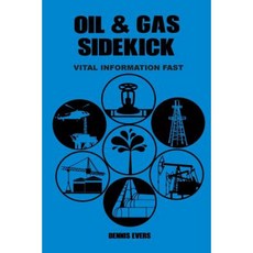 Oil & Gas Sidekick: Vital Information Fast Paperback, Dee, LLC