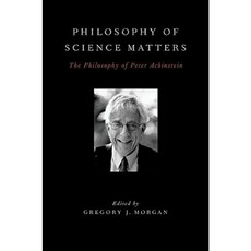 Philosophy of Science Matters: The Philosophy of Peter Achinstein Hardcover, Oxford University Press, USA