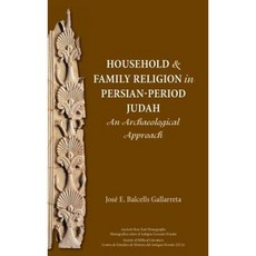 Household and Family Religion in Persian-Period Judah: An Archaeological Approach Hardcover, SBL Press