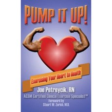 Pump It Up!: Exercising Your Heart to Health Hardcover, Take Exercise to Heart, LLC