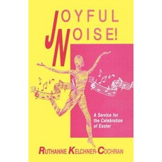 Joyful Noise: A Service for the Celebration of Easter Paperback, CSS Publishing Company