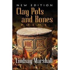 Clay Pots and Bones Poems Paperback, Cape Breton University Press