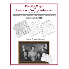 Family Maps of Lawrence County Arkansas Paperback, Arphax Publishing Co.