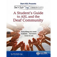Don't Just Sign... Communicate!: A Student's Guide to ASL and the Community Paperback, Judea Media, LLC