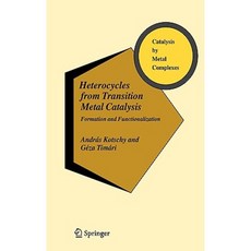 Heterocycles from Transition Metal Catalysis: Formation and Functionalization Hardcover, Springer