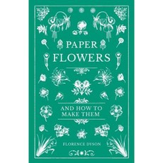 Paper Flowers and How to Make Them Paperback, Old Hand Books