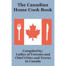 The Canadian Home Cook Book Paperback, Creative Cookbooks