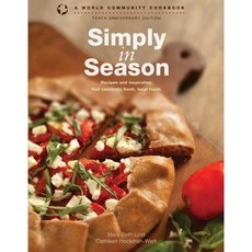 Simply in Season: Recipes and Inspiration That Celebrate Fresh Local Foods Paperback, Herald Press (VA)