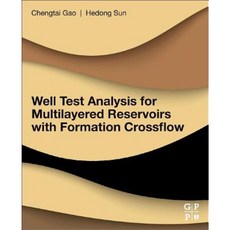 Well Test Analysis for Multilayered Reservoirs with Formation Crossflow Paperback, Gulf Professional Publishing
