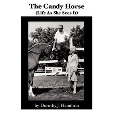 The Candy Horse: (Life as She Sees It) Paperback, Authorhouse