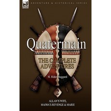 Quatermain: The Complete Adventures 2 Allan S Wife Maiwa S Revenge & Marie Hardcover, Leonaur Ltd