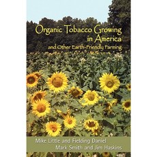 Organic Tobacco Growing in America and Other Earth-Friendly Farming Paperback, Sunstone Press