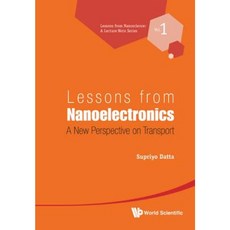 Lessons from Nanoelectronics: A New Perspective on Transport Paperback, World Scientific Publishing Company