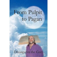 From Pulpit to Pagan Paperback, iUniverse