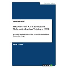 Practical Use of Ict in Science and Mathematics Teachers' Training at Duce Paperback, Grin Publishing