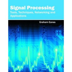 Signal Processing: Tools Techniques Networking and Applications Hardcover, Willford Press