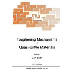 Toughening Mechanisms in Quasi-Brittle Materials Paperback, Springer