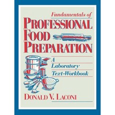 Fundamentals of Professional Food Preparation: A Laboratory Text-Workbook Paperback, Wiley