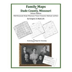 Family Maps of Dade County Missouri Paperback, Arphax Publishing Co.