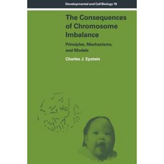 The Consequences of Chromosome Imbalance:"Principles Mechanisms and Models", Cambridge University Press