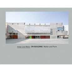 Josep Lluis Mateo: On Building: Matter and Form Hardcover, Ediciones Poligrafa S.A.