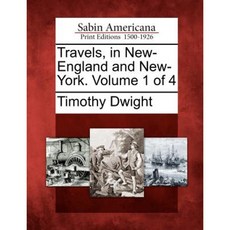 Travels in New-England and New-York. Volume 1 of 4 Paperback, Gale, Sabin Americana