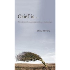 Grief Is... Hardcover, FriesenPress