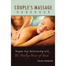 Couple's Massage Handbook: Deepen Your Relationship with the Healing Power of Touch Paperback, Helen Hodgson
