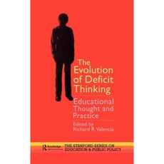 The Evolution of Deficit Thinking: Educational Thought and Practice Hardcover, Routledge