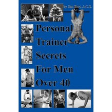 Personal Trainer Secrets for Men Over 40 Paperback, Authorhouse