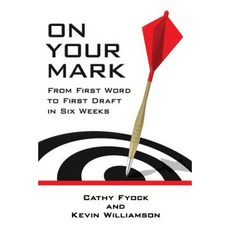 On Your Mark: From First Word to First Draft in Six Weeks Paperback, Cathy Fyock, LLC