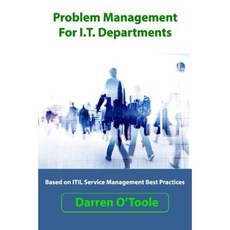 Problem Management for I.T. Departments Paperback, Createspace
