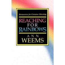 Reaching for Rainbows: Resources for Creative Worship Paperback, Westminster John Knox Press