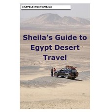 Sheila's Guide to Egypt Desert Travel Paperback, Createspace