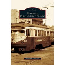 Suburban Philadelphia Trolleys Hardcover, Arcadia Publishing Library Editions