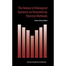 The Nature of Biological Systems as Revealed by Thermal Methods Hardcover, Springer