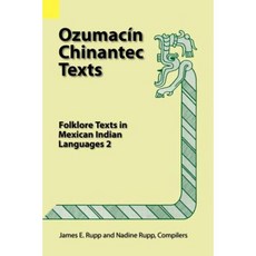 Ozumacin Chinantec Texts: Folklore Texts in Mexican Indian Languages 2 Paperback, Sil International, Global Publishing
