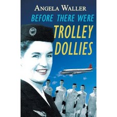 Before There Were Trolley Dollies Paperback, New Generation Publishing