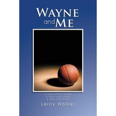 Wayne and Me Paperback, Xlibris Corporation