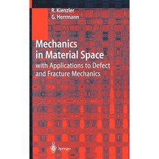 Mechanics in Material Space: With Applications to Defect and Fracture Mechanics Hardcover, Springer