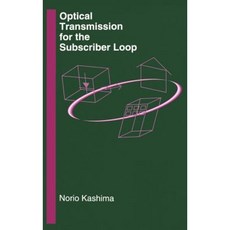 Optical Transmission for the Subscriber Loop Hardcover, Artech House Publishers