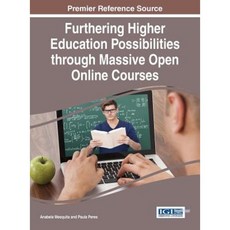 Furthering Higher Education Possibilities Through Massive Open Online Courses Hardcover, Information Science Reference